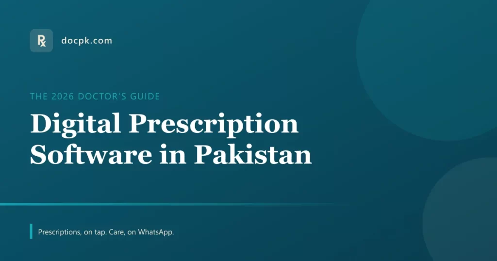 Digital prescription software in Pakistan — 2026 doctor's guide