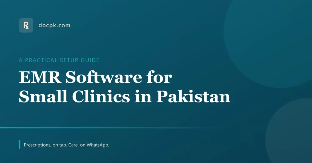 EMR software for small clinics in Pakistan