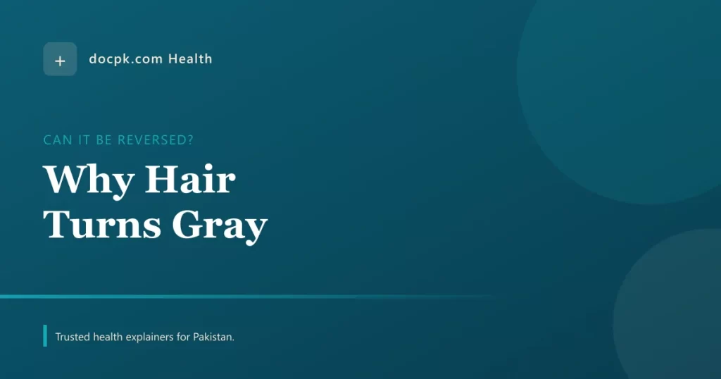 Why We Get Gray Hair, and Whether It Can Really Be Reversed - docpk health